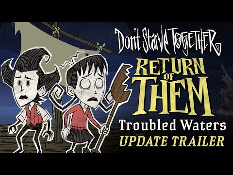 Don't Starve Together: Return of Them - Troubled Waters [Update Trailer]