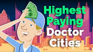 10 Highest Paying Cities for Doctors 🗺️ (Should YOU Move Here?)