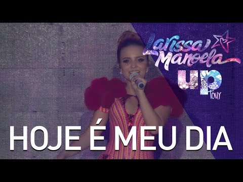 Larissa Manoela - Hoje É Meu Dia (Ao Vivo - Up! Tour)