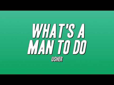Usher - What's a Man to Do (Lyrics)
