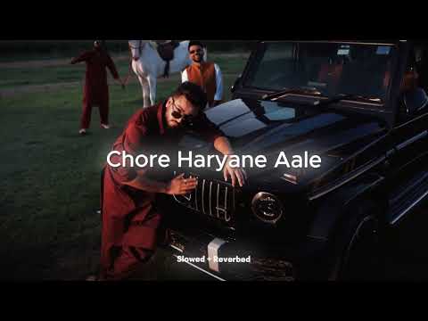 Chore Haryane Aale - Elvish Yadav [LoFi + Slowed + Reverb] Reverb Retreat