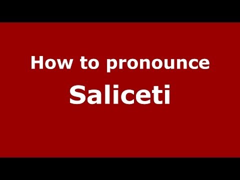 How to pronounce Saliceti (Italian/Italy) - PronounceNames.com
