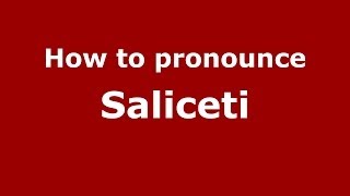 How to pronounce Saliceti