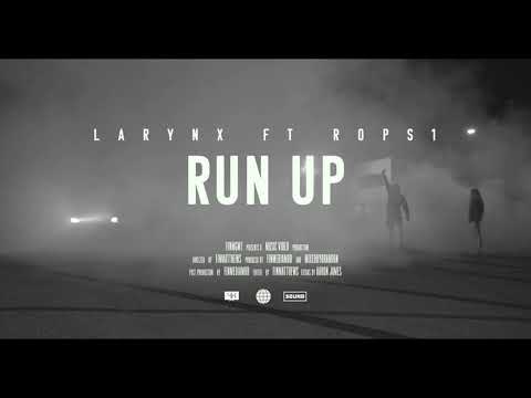 Larynx - Run Up Ft. ROPS1 - (Official Music Video)