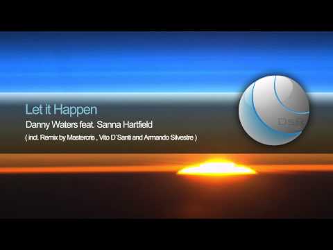 Danny Waters feat  Sanna Hartfield   Let it Happen Vito D' Santi Remix