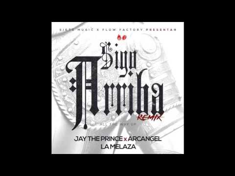 Jay The Prince Ft. Jose Reyes Y Arcangel - Sigo Arriba (Official Remix)