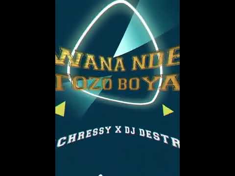 Tchressy x Dj Destro Wana ndé tozo boya