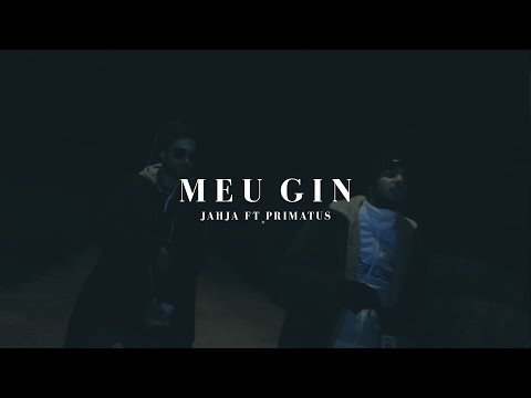 Jahja ft Primatus- Meu Gin (VIDEOCLIP)