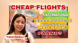 INTERNATIONAL CHEAP FLIGHTS | PAANO AT SAAN MAG-BOOK NG MURANG FLIGHTS? | FLIGHT BOOKING TIPS