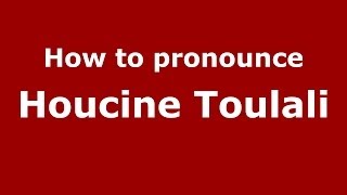 How to pronounce Houcine Toulali
