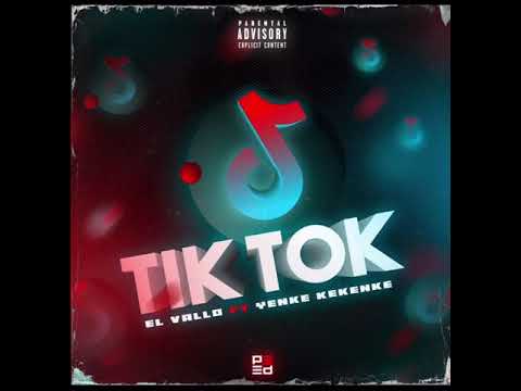 TIK TOK - EL VALLO ft YANKE KEKENKE