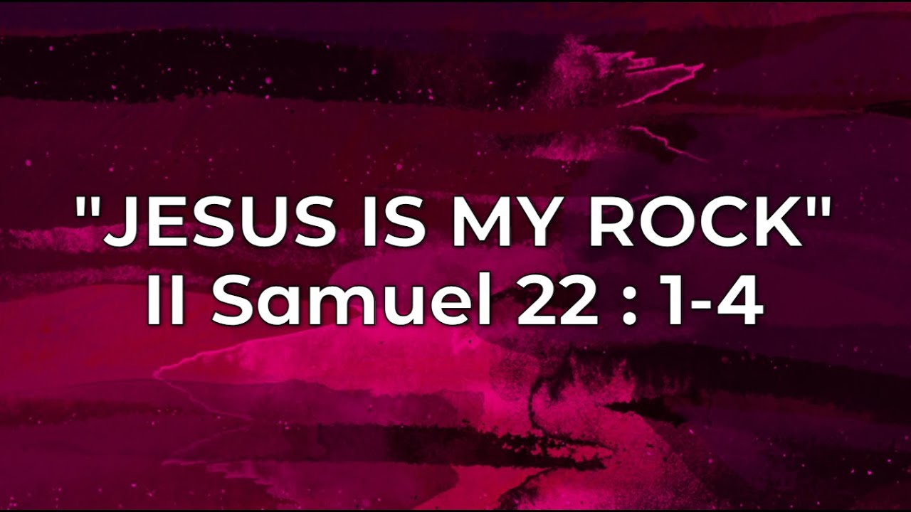 JESUS IS MY ROCK | II Samuel 22:1-4 | Pastor G.E. Barnes | Mt. Zion MBC