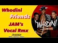 Whodini - Friends [Jam's VOKAL Rmx]