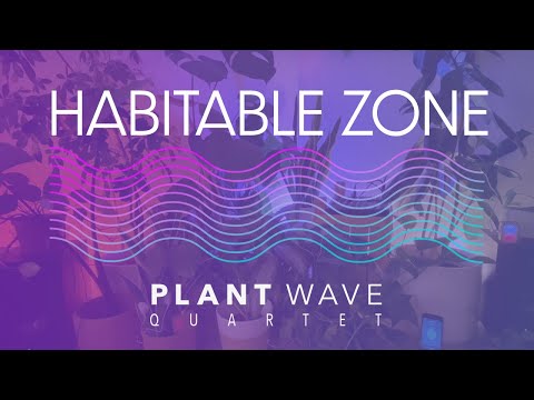 PlantWave Quartet - Habitable Zone - Relaxing Plant Music