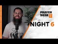 Night 6 Pt. 2 | Praying in Tongues at Midnight | Prayer Siege | S8