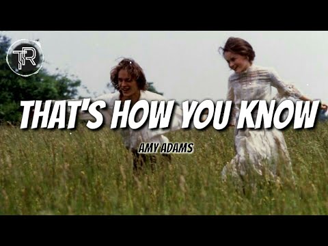 That's How You Know (From "Enchanted") [Lyrics]