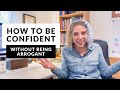 Confidence vs Arrogance | HOW TO BE CONFIDENT not arrogant