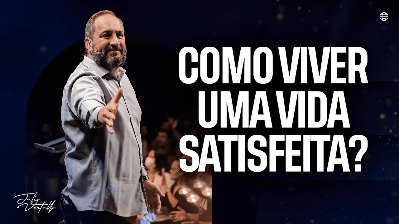 Como viver uma vida satisfeita? | Julio Vertullo