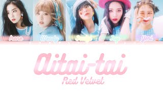 Red Velvet (레드벨벳) &#39;Aitai-tai&#39; - Color Coded Lyrics (JAPAN/ROM/ENG)