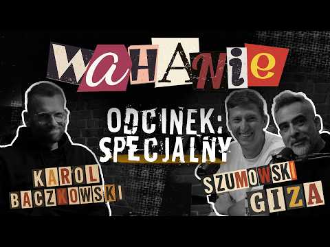 Wahanie podcast Szumowskiego i Gizy odc. 93 SPECJAL (Gość: Karol Bączkowski)