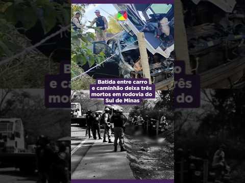 Batida entre carro e caminhão deixa três mortos em rodovia do Sul de Minas