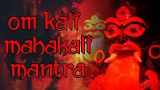 Om Kali MahaKali | Mahakali Mantra | 216 Times - YouTube