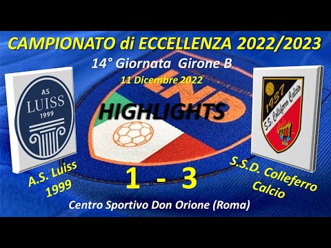 Highlights 14°Giornata del Campionato di Eccellenza Girone B (AS Luiss 1999 - SSD Colleferro Calcio)