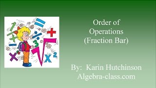 Order of Operations (Focus on the Fraction Bar)