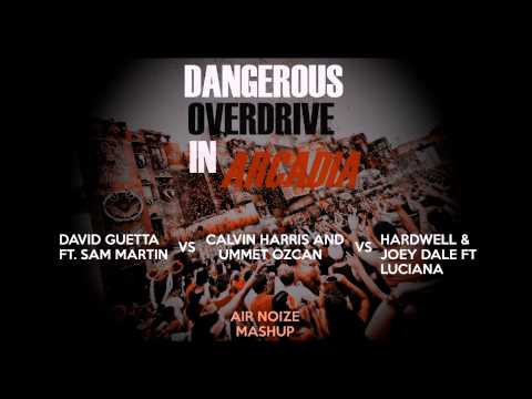 Dangerous Overdrive In Arcadia [Air Noize Mash Up] - David Guetta vs Calvin Harris vs Hardwell
