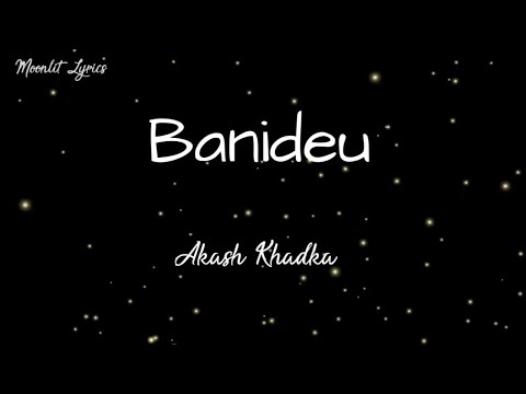 Banideu Lyrics - Akash Khadka | Nepali | English translation