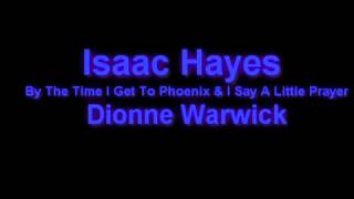 Isaac Hayes and Dionne Warwick  By The Time I Get To Phoenix & I Say A Little Prayer