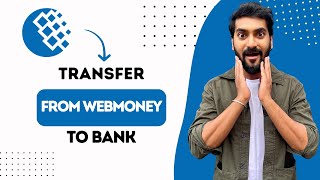 How to Transfer from WebMoney to Bank Account (Best Method)