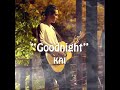 Goodnight   KAI