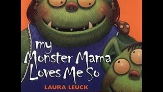 Children's book read along / aloud.' MY MONSTER MAMA LOVES ME SO '