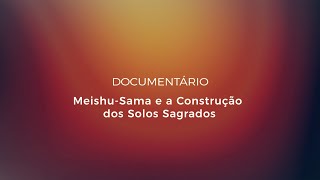 Meishu-Sama e a Construção dos Solos Sagrados