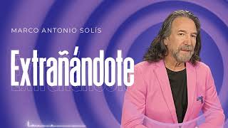Marco Antonio Solís - Extrañándote | Lyric video