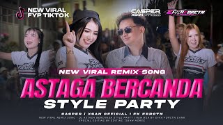 Download lagu DJ ASTAGA BERCANDA VIRAL TIKTOK CASPER & XSAN  FEAT FK FUNDURACTION  mp3
