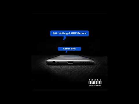B4L Hotboy & BDF Scoota - OtherShit (Official Audio)