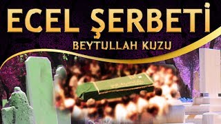 İlahi - "Ardından Yürekler Yakanı Gördüm" / Beytullah Kuzu - Ecel Şerbeti İlahisi