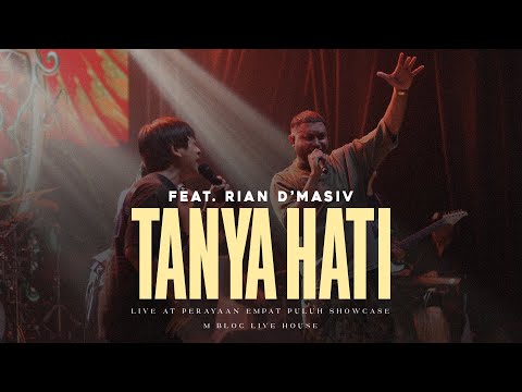 Rayen Pono - Tanya Hati feat. Rian D'Masiv (Live from Showcase Empat Puluh)