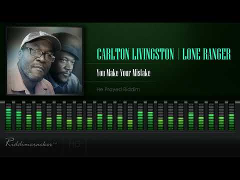 Carlton Livingston & Lone Ranger - You Make Your Mistake (He Prayed Riddim) [HD]