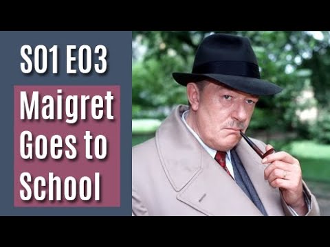 Maigret S01E03 - Maigret Goes to School  / full episode