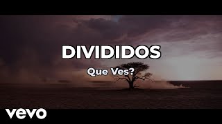 Divididos - Que Ves? (Lyric Video)