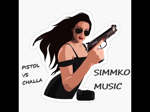 Pistol Vs Challa