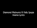 DIAMOND PLATNUMZ FT FALLY IPUPA -INAMA LYRICS