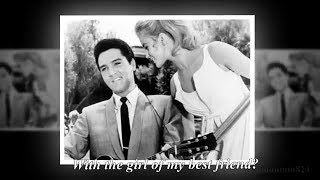 Elvis Presley - The Girl Of My Best Friend ( take 6 ) with lyrics