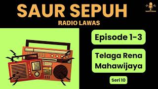 Download lagu SAUR SEPUH - Telaga Rena Mahawijaya Episode 1 - 3 [Seri 10] [Sandiwara Radio] mp3