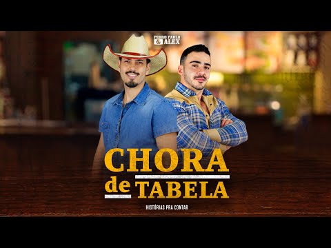 Chora De Tabela - Pedro Paulo e Alex