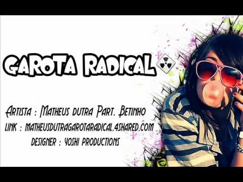 Matheus Dutra Part Betinho  - Garota Radical