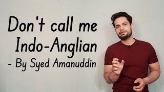 Don't call me Indo-Anglian By Syed Amanuddin in Hindi